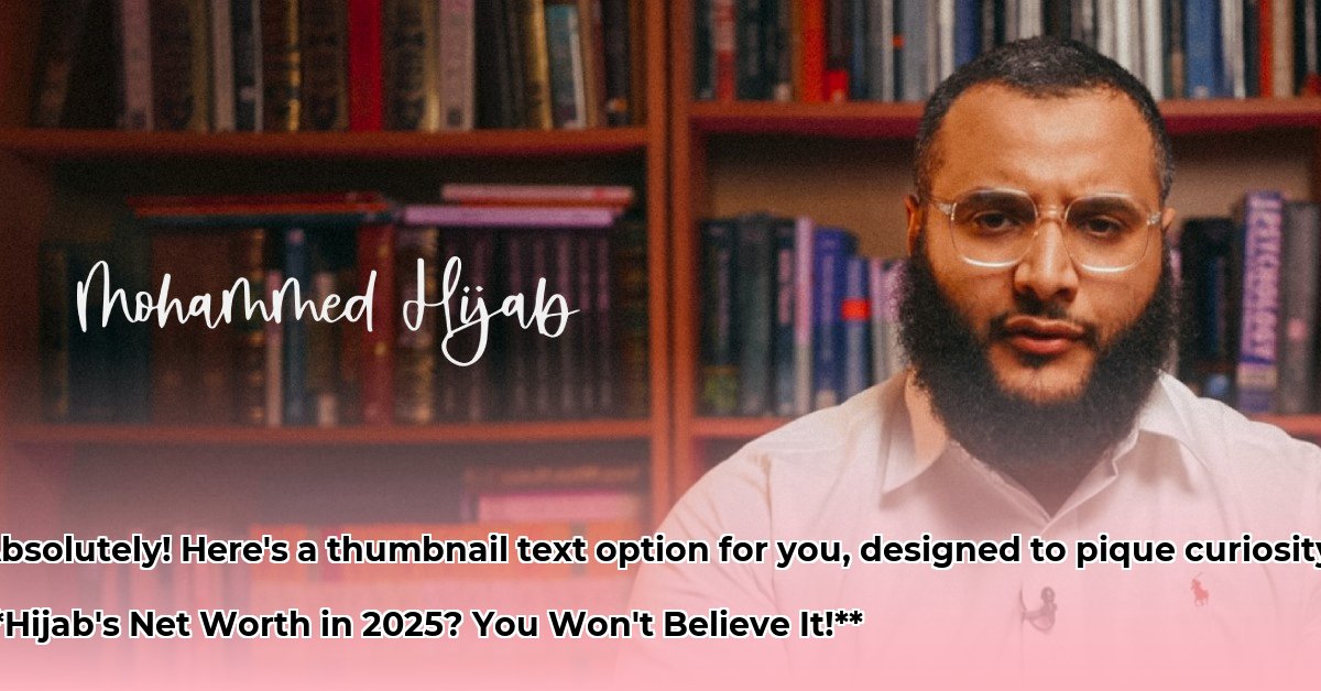 mohammed-hijab-net-worth